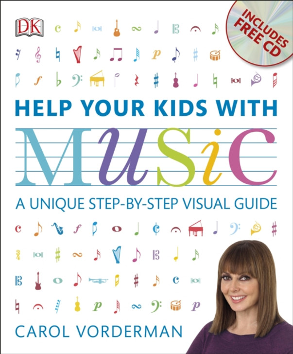 Help Your Kids with Music (CD Included) : A Unique Step-by-Step Visual Guide, Revision and Reference / Carol Vorderman