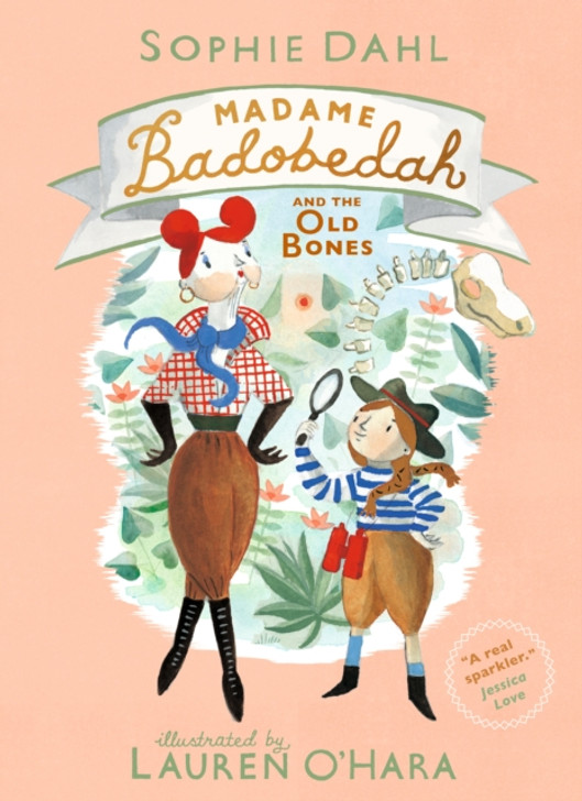 Madame Badobedah and the Old Bones / Sophie Dahl