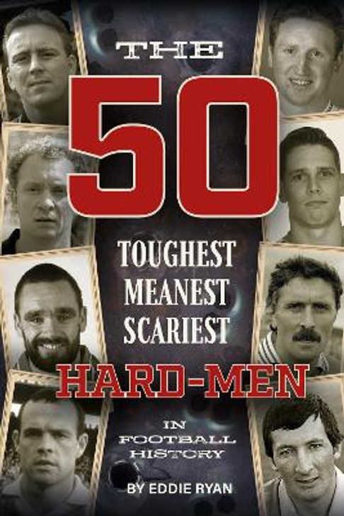 50 Toughest Meanest Scariest Hard-Men in Football History