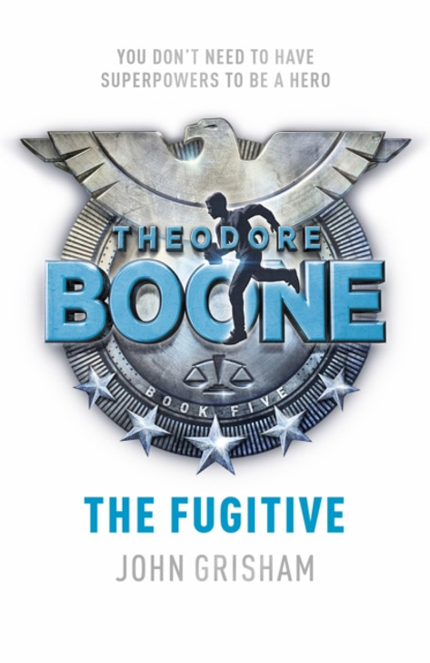 Theodore Boone 5: The Fugitive / John Grisham