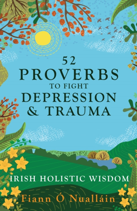 52 Proverbs to Fight Depression and Trauma / Fiann O Nuallain