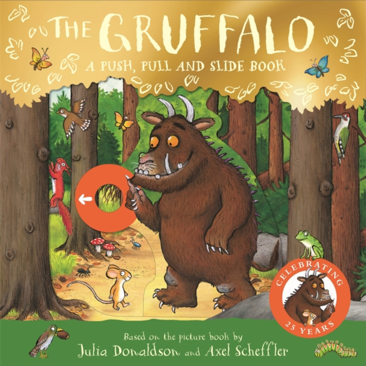 Gruffalo: A Push, Pull and Slide Book / Julia Donaldson