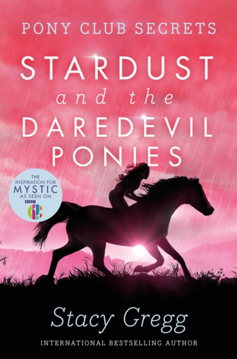 Stardust and the Daredevil Ponies : Book 4 / Stacy Gregg
