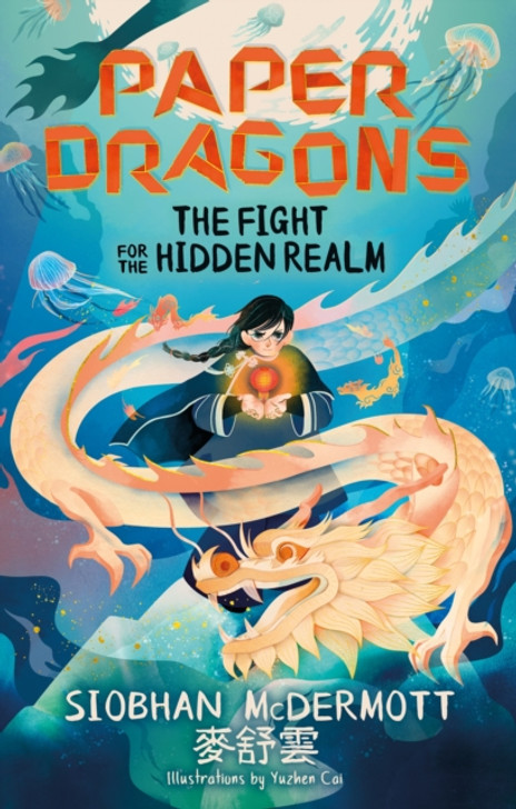 Paper Dragons: The Fight for the Hidden Realm : Book 1 / Siobhan McDermott