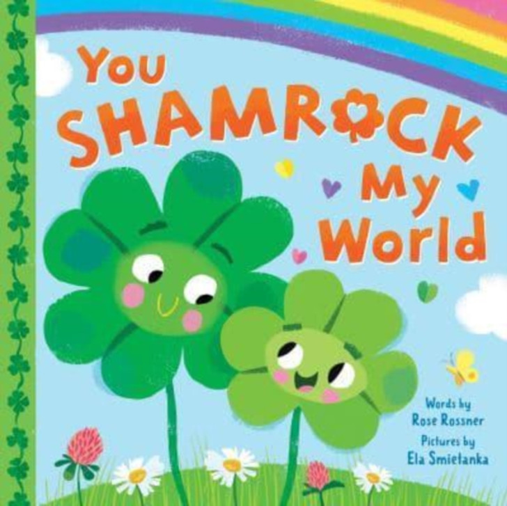 You Shamrock My World Board Book / Rose Rossner