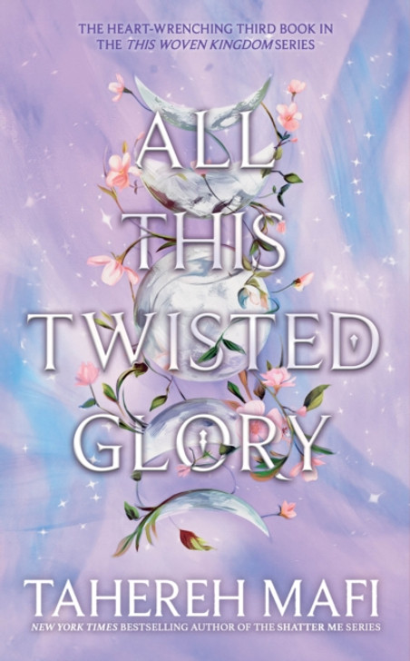 All This Twisted Glory / Tahereh Mafi