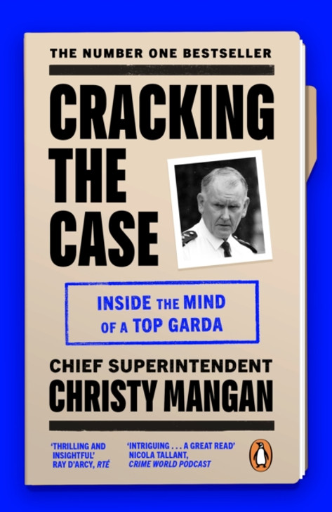 Cracking the Case : Inside the Mind of a Top Garda / Christy Mangan