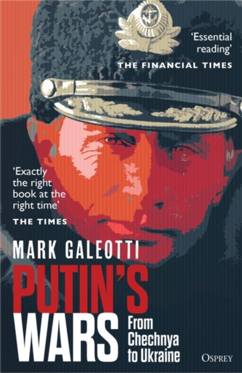 Putin's Wars : From Chechnya to Ukraine / Mark Galeotti