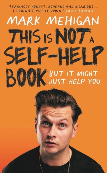 This is Not a Self-Help Book / Mark Mehigan