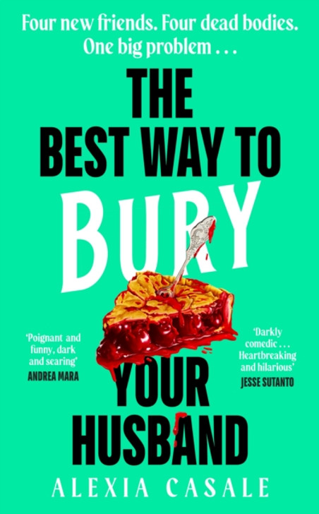 Best Way to Bury Your Husband, The / Alexia Casale