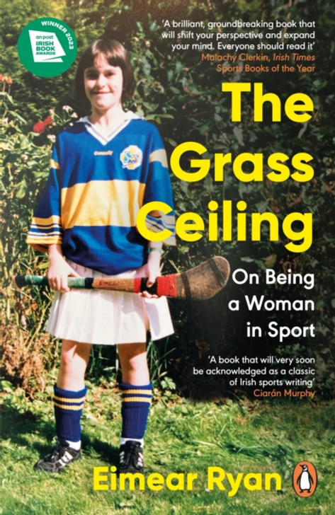 Grass Ceiling, The: On Being a Woman in Sport / Eimar Ryan