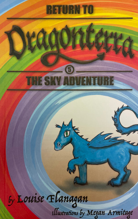 Return to Dragonterra Book 5: The Sky Adventure / Louise Flanagan