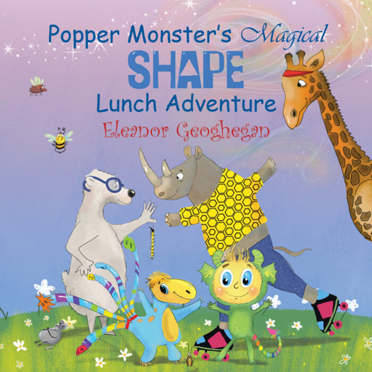 Popper Monster's Magical Shape Lunch Adventure / Eleanor Geoghegan