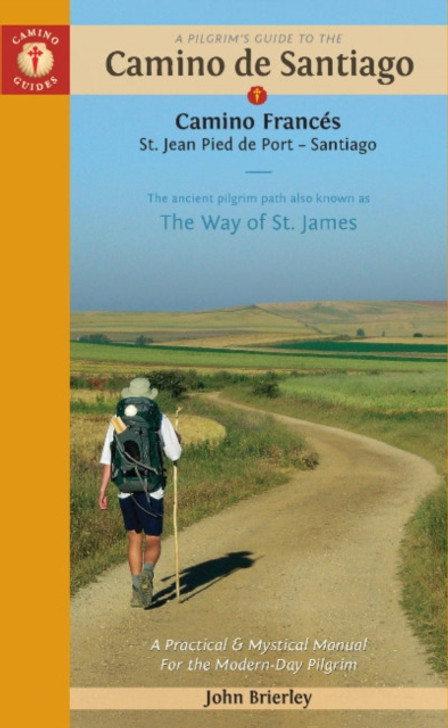 Pilgrim's Guide to the Camino De Santiago : Camino Frances St. Jean Pied De Port - Santiago