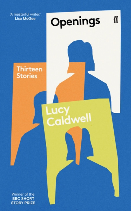Openings: Thirteen Stories / Lucy Caldwell