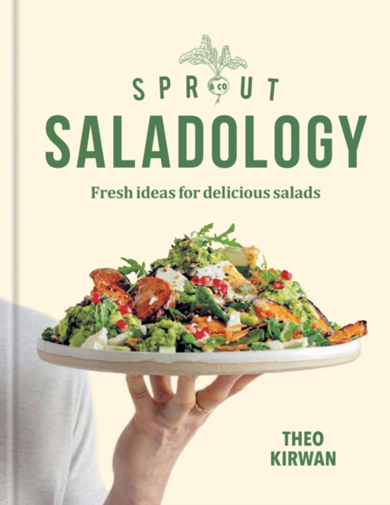Sprout & Co. Saladology: Fresh Ideas for Delicious Salads / Theo Kirwan