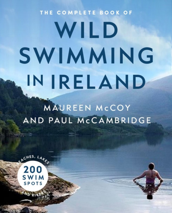 Complete Book of Wild Swimming in Ireland / Maureen McCoy & Paul McCambridge