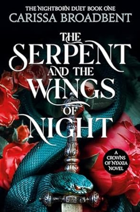 Serpent and the Wings of Night, The / Carissa Broadbent