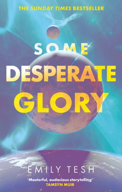 Some Desperate Glory / Emily Tesh