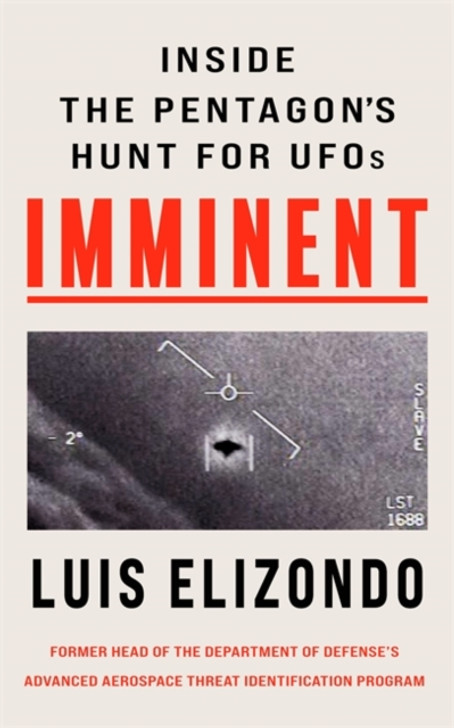 IMMINENT: Inside the Pentagon's Hunt for UFOs / Luis Elizondo