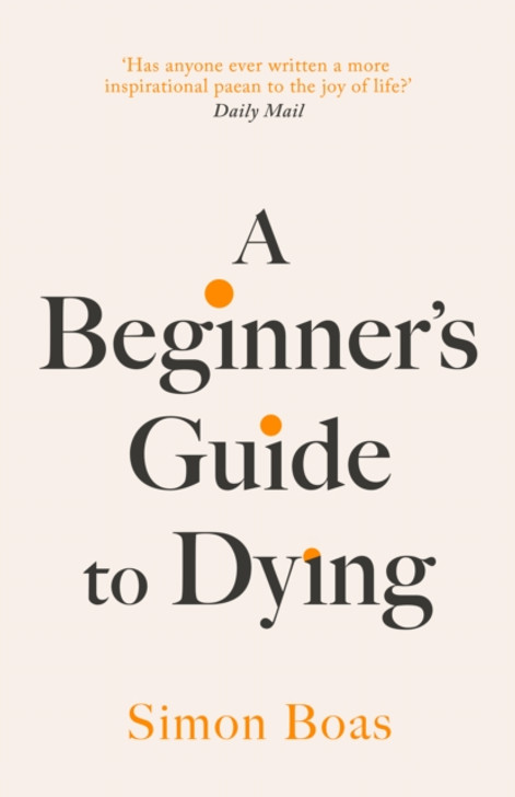 Beginner's Guide to Dying, A / Simon Boas