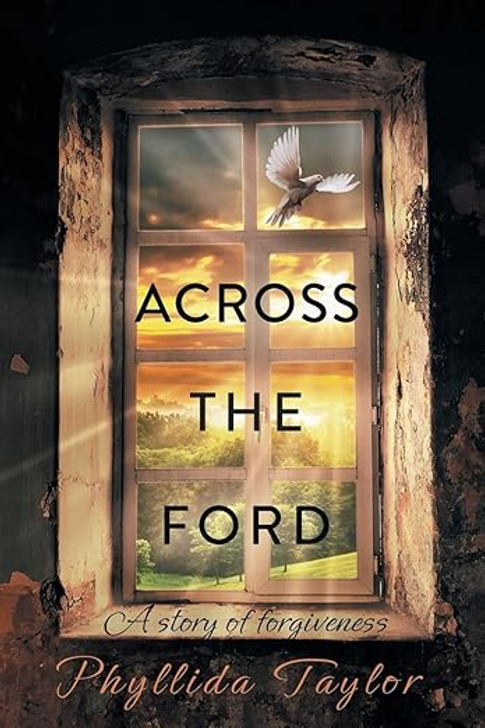Across the Ford: A Story of Forgiveness / Phyllida Taylor