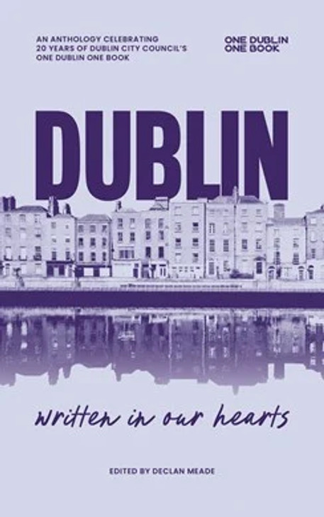 Dublin: Written in Our Hearts - An Anthology