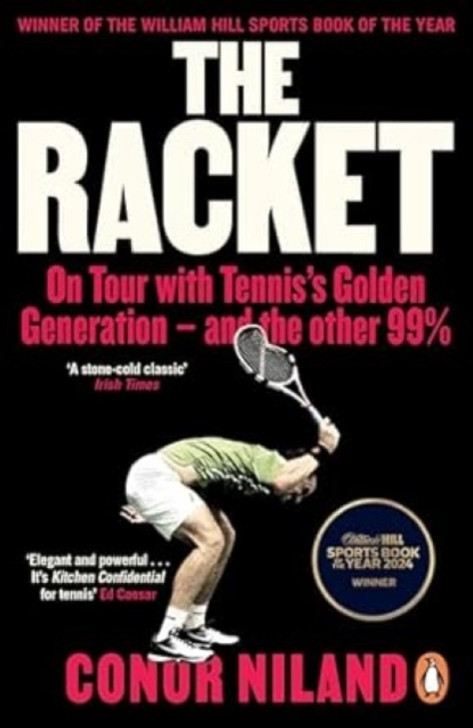 Racket : On Tour with Tennis’s Golden Generation – and the other 99% / Conor Niland