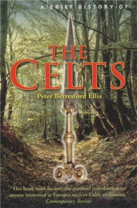 A Brief History of the Celts / Peter Berresford Ellis