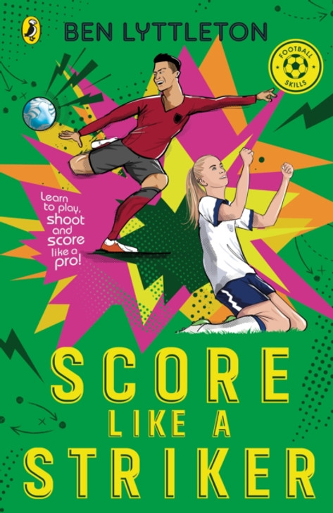 Score Like a Striker / Ben Lyttleton