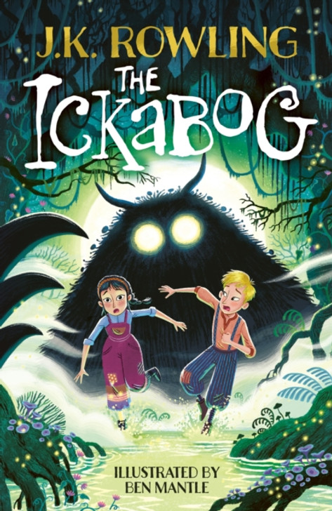 Ickabog : Ben Mantle Illustrated Edition / J.K. Rowling