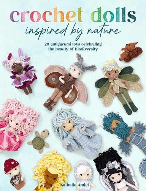 Crochet Dolls Inspired by Nature / Nathalie Amiel