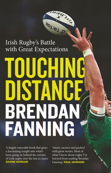 Touching Distance: Irish Rugby's Battle with Great Expectations / Brendan Fanning
