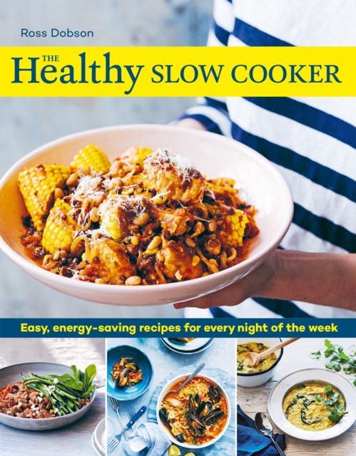 Healthy Slow Cooker, The / Ross Dobson