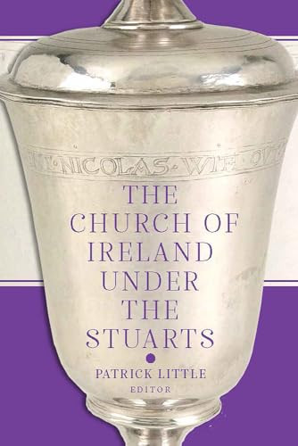 Church of Ireland Under the stuarts/ Patrick Little