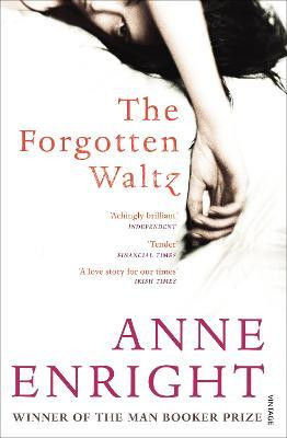 Forgotten Waltz / Anne Enright