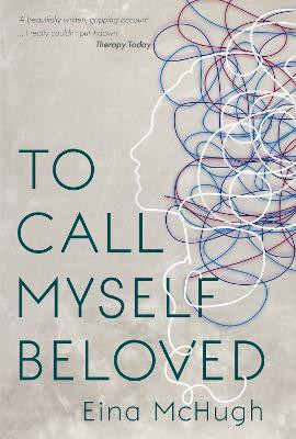 To Call Myself Beloved / Eina McHugh