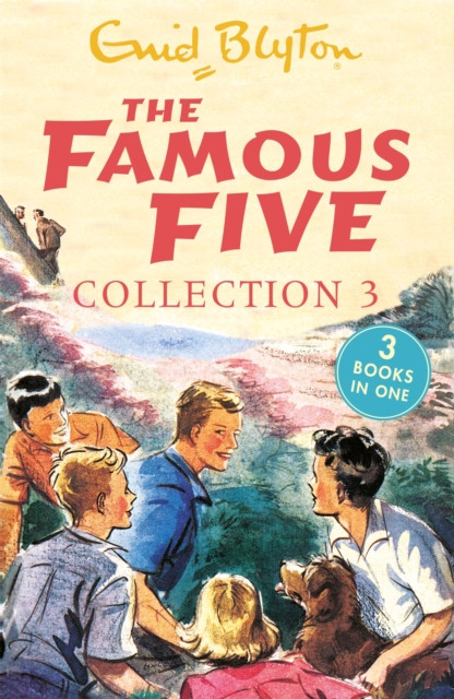 Famous Five Collection 3, The: Books 7-9 / Enid Blyton