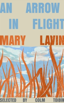 An Arrow in Flight / Mary Lavin