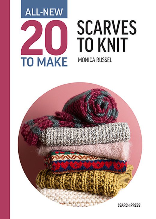 All-New Twenty to Make: Scarves to Knit / Monica Russel