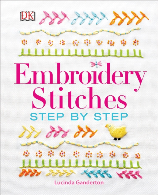 Embroidery Stitches Step-by-Step / Lucinda Ganderton