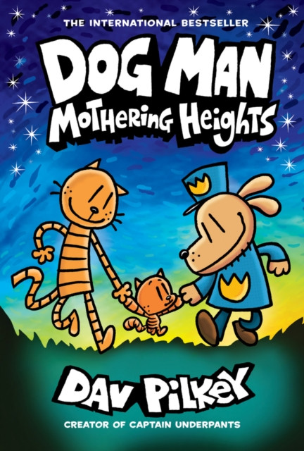 Dog Man 10: Mothering Heights / Dav Pilkey