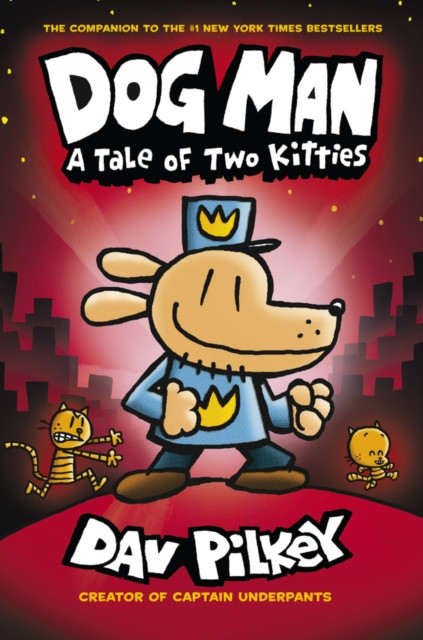 Dog Man 3: A Tale of Two Kitties PBK / Dav Pilkey
