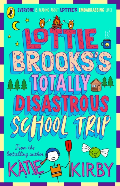 Lottie Brooks's Totally Disastrous School-Trip / Katie Kirby