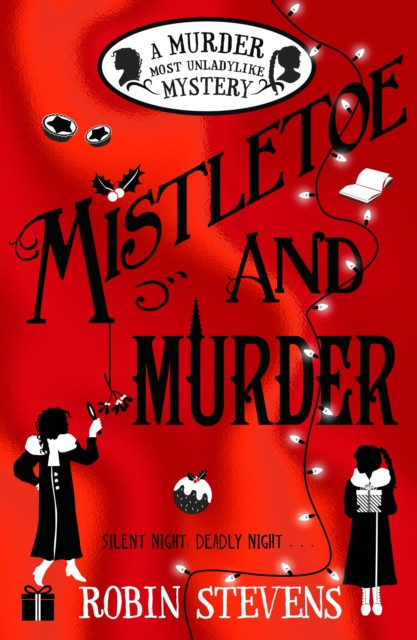 Murder Most Unladylike 5 : Mistletoe and Murder / Robin Stevens