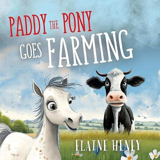 Paddy the Pony Goes Farming / Elaine Heney