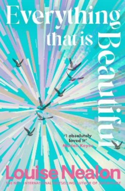 Everything That is Beautiful / Louise Nealon