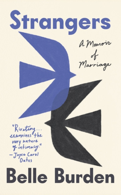 Strangers : A Memoir of Marriage / Belle Burden