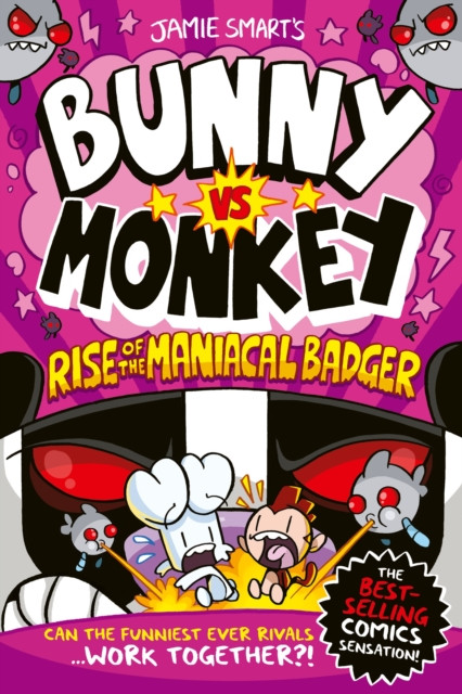 Bunny vs Monkey - Rise of the Maniacal Badger / Jamie Smart