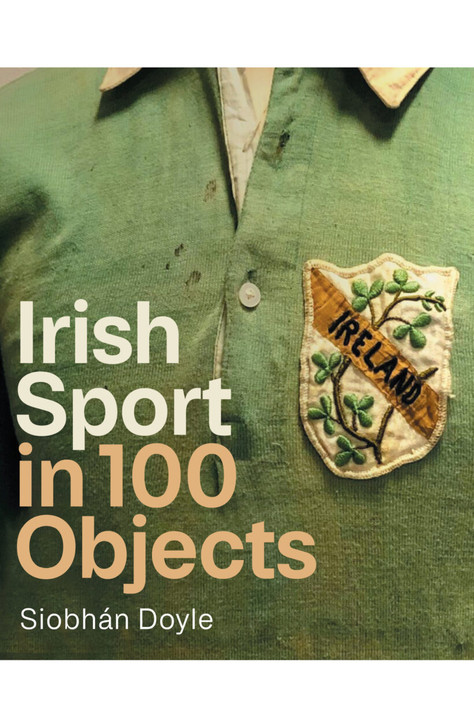 Irish Sport in 100 Objects / Siobhán Doyle